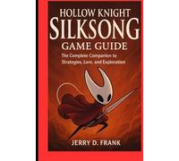 Hollow Knight Silksong Game Guide