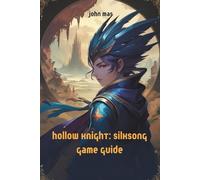 Hollow Knight: Silksong Game Guide