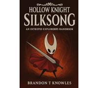 Hollow knight: Silksong game guide: An intrepid explorer's handbook
