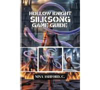 Hollow Knight: Silksong Game Guide: Secrets to Conquer Pharloom and Unlock Every Hidden Path