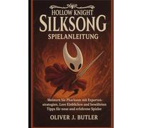 Hollow Knight Silksong Spielanleitung: Meistern Sie Pharloom mit Expertenstrategien, Lore Einblicken und bewährten Tipps für neue und erfahrene Spieler