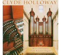 HOLLOWAY,CLYDE - Plays the Fisk-Rosales Organ Rice University