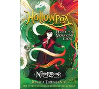 Hollowpox : The Hunt for Morrigan Crow Book 3: Step boldly into this fantastical children's series