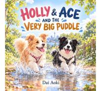 HOLLY & ACE AND THE VERY BIG PUDDLE