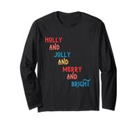 Holly and Jolly and Merry and Bright - Cute Christmas Long Sleeve T-Shirt