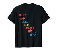 Holly and Jolly and Merry and Bright - Cute Christmas T-Shirt