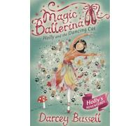 Holly and the Dancing Cat: A Magic Ballerina Fantasy Adventure for Young Readers: Book 13