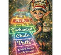Holly: And the Enchanted Chalk Path (The Empowerment Collective)