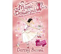 Holly and the Magic Tiara: Book 15 (Magic Ballerina)