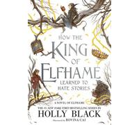 How the King of Elfhame Learned to Hate Stories (Folk of the Air)