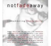 Holly, Buddy - Not Fade Away: Remembering Buddy Holly