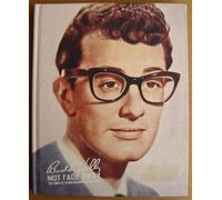 Holly, Buddy - Not Fade Away: The Complete Studio Recordings And More