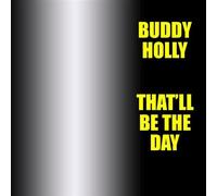 Holly, Buddy - That'll Be the Day
