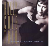 Holly Cole Trio - Blame It on My Youth