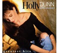 Holly Dunn - Milestones: GREATEST HITS