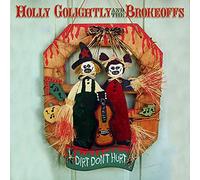 Holly Golightly & The Brokeoffs - Dirt Don't Hurt