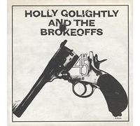 Holly Golightly & The Brokeoffs - My 45/Getting Hi