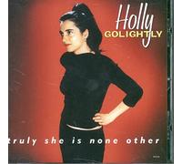 Holly Golightly - Truly She Is None Other