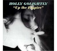 Holly Golightly - Up the Empire