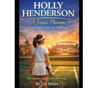 Holly Henderson: A tennis phenom - from a mining village to the world stage