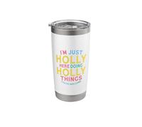 Holly Here Doing Holly Things Funny Holly Name Stainless Steel Insulated Tumbler