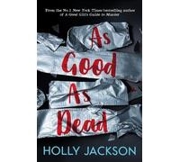 As Good As Dead: The third book in the globally bestselling crime thriller trilogy, now a major TV series starring Emma Myers (A Good Girl’s Guide to Murder)