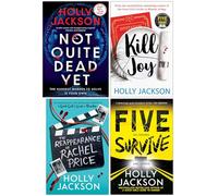 Holly Jackson Collection 4 Books Set (Not Quite Dead Yet, Kill Joy, The Reappearance of Rachel Price & Five Survive)