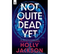 Holly Jackson Not Quite Dead Yet (Paperback)