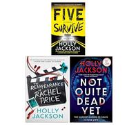 Holly Jackson's 3 Books Collection Set (The Reappearance of Rachel Price[Hardback], Not Quite Dead Yet[Hardback] & Five Survive)