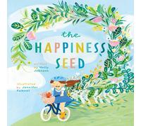 Holly Johnson The Happiness Seed: A story about finding your inner happiness in White Holly Johnson White