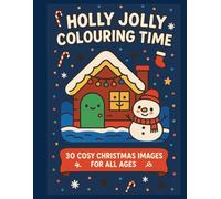 Holly Jolly Colouring Time: A Cosy Christmas Colouring Book