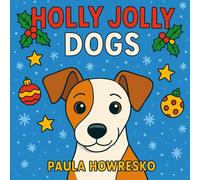 Holly Jolly Dogs: A Winter Dog Coloring Book for Kids