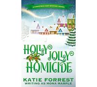 Holly Jolly Homicide: A Christmas Cozy Mystery Series Book 7