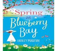 Holly Martin Spring at Blueberry Bay : An utterly perfect feel-good romantic Holly Martin Multicolor
