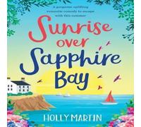 Holly Martin Sunrise over Sapphire Bay: A gorgeous uplifting romantic comedy to Holly Martin Multicolor