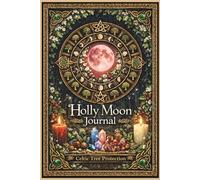 Holly Moon Notebook: Celtic Moon Intentions Journal