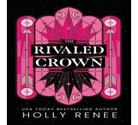 Holly Renee The Rivaled Crown Book - Paperback Holly Renee Multicolor