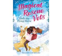 Holly the Flying Horse (Magical Rescue Vets)