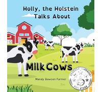 Holly the Holstein Talks About Milk Cows