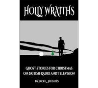 Holly Wraiths: Ghost Stories for Christmas on British Radio and Television