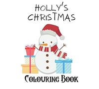 Holly's Christmas colouring book: personalised coloring boos for girls named Holly perfect gift for xmas and stocking fillers