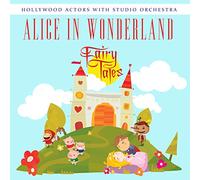 HOLLYWOOD ACTORS WITH STUDIO ORCHESTRA - Alice in Wonderland