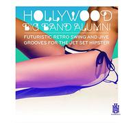Hollywood Big Band Alumni Featuring Barnett Miller - Futuristic Retro Swing and Jive Grooves for the Jet Set Hipster
