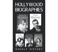 Hollywood Biographies: Marlon Brando, John Wayne, Spencer Tracy, Joan Crawford, Katharine Hepburn