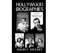 Hollywood Biographies: Marlon Brando, John Wayne, Spencer Tracy, Joan Crawford, Katharine Hepburn