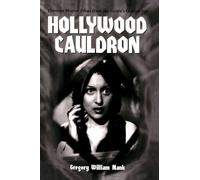 Hollywood Cauldron: Thirteen Horror Films from the Genre's Golden Age (McFarland Classics)