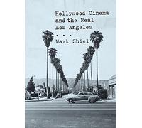 Hollywood Cinema and the Real Los Angeles