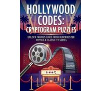 Hollywood Codes: Cryptogram Puzzles: Unlock Famous Lines from Blockbuster Movies & Classic TV Series