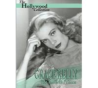 Hollywood Collection: Grace Kelly: The American Princess