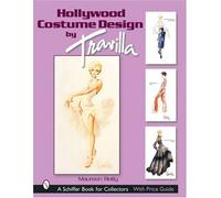 Hollywood Costume Design by Travilla (A Schiffer Book for Collectors) by Maureen E. Lynn Reilly (2003-01-02)